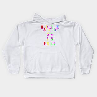 Happiness is free Kids Hoodie